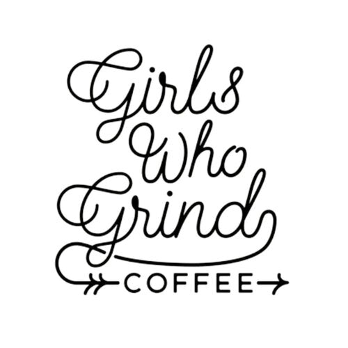 Girls Who Grind Coffee