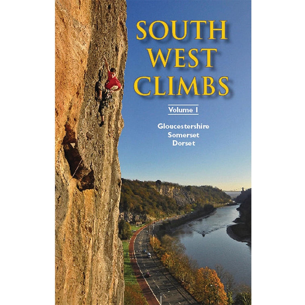 South West Climbs: Volume: 1 - Gloucestershire, Somerset and Dorset